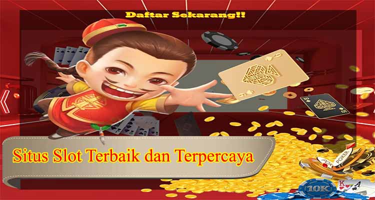 Situs Slot Terbaik dan Terpercaya